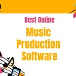 Top 10 Best Online Music Production Software
