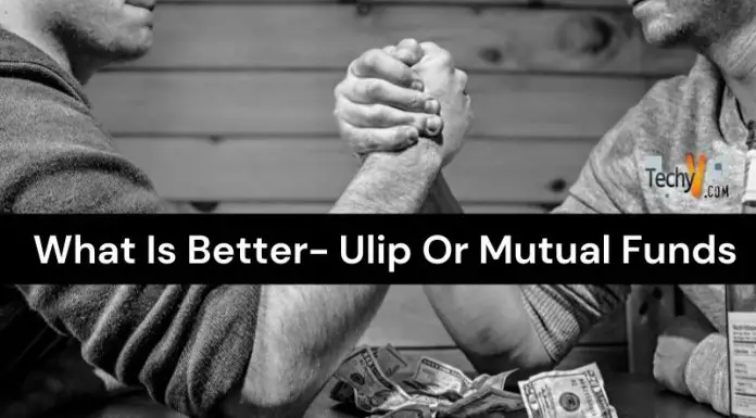What Is Better- Ulip Or Mutual Funds