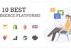 Top Ten E-Commerce Platforms