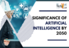 Significance Of Artificial Intelligence By 2050