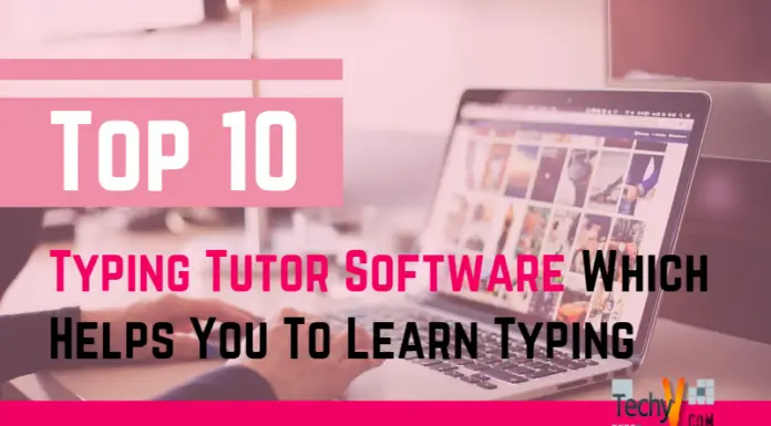 Top 10 Typing Tutor Software Which Helps You To Learn Typing