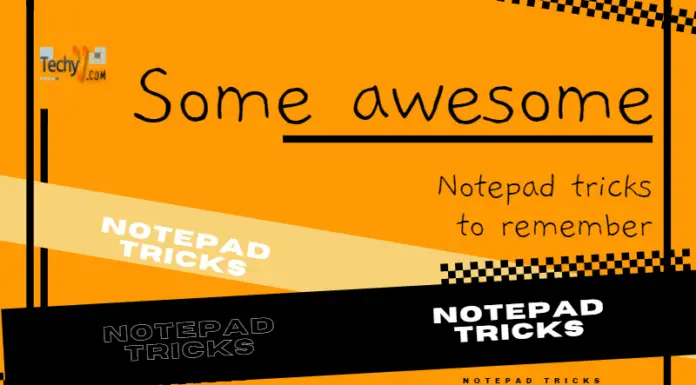 Some awesome Notepad tricks to remember