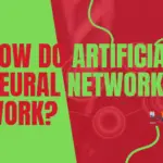 How Do Artificial Neural Networks Work?