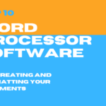 Top 10 Word Processor Software For Creating And Formatting Your Documents