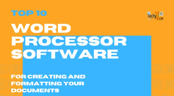 Top 10 Word Processor Software For Creating And Formatting Your Documents