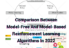 Comparison Between Model-Free And Model-Based Reinforcement Learning Algorithms In 2022