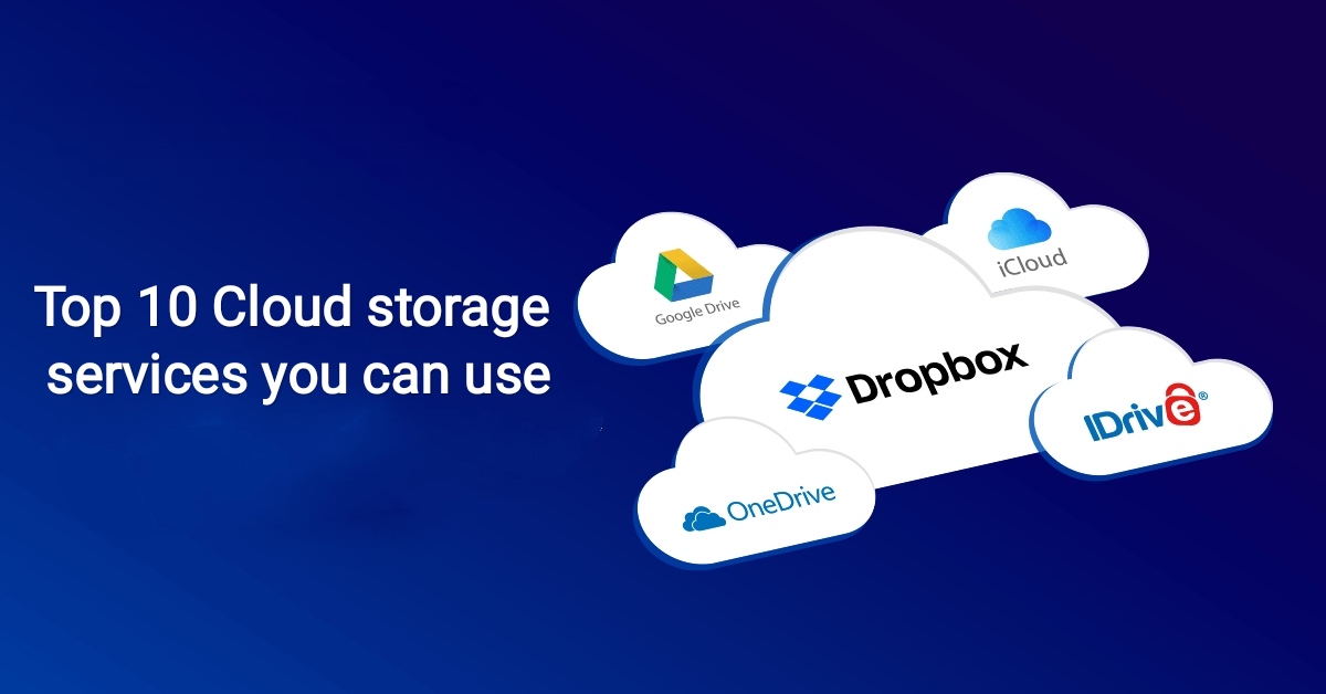 Top 10 Cloud Storage Services You Can Use
