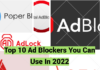 Top 10 Ad Blockers You Can Use In 2022