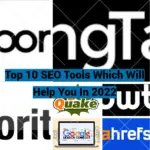Top 10 SEO Tools Which Will Help You In 2022