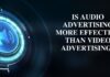 Is Audio Advertising More Effective Than Video Advertising?