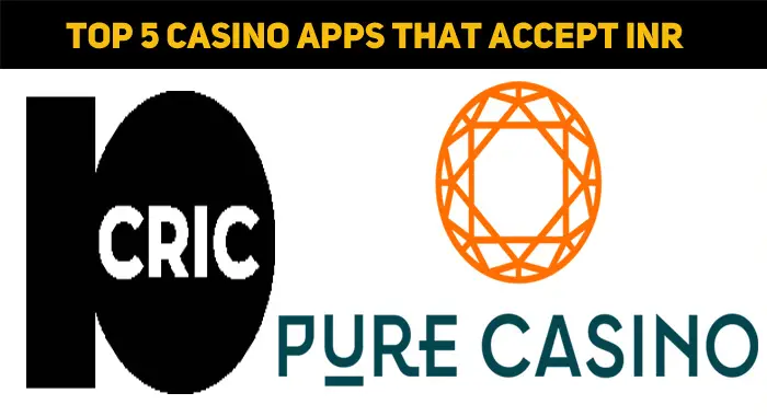 Top 5 Casino Apps That Accept Indian Rupees