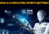 How AI Is Impacting Sports Betting?