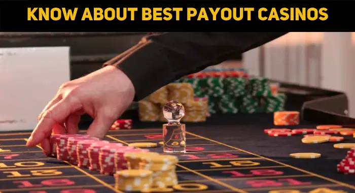 Best Payout Casinos: Do They Really  Make A Difference?