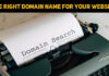 10 Steps To Choose The Right Domain Name For Your Website