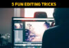 Bored With Your Pictures? Here Are 5 Fun Editing Tricks