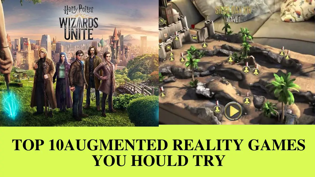 Top 10  Augmented Reality Games You Should Try
