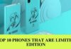 Top 10 Phones That Are Limited Edition