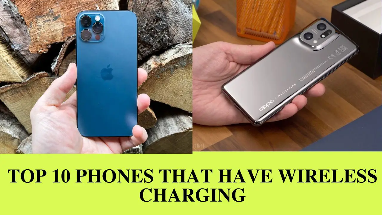 Top 10 Phones That Have Wireless Charging