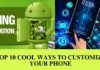 Top 10 Cool Ways To Customize Your Phone