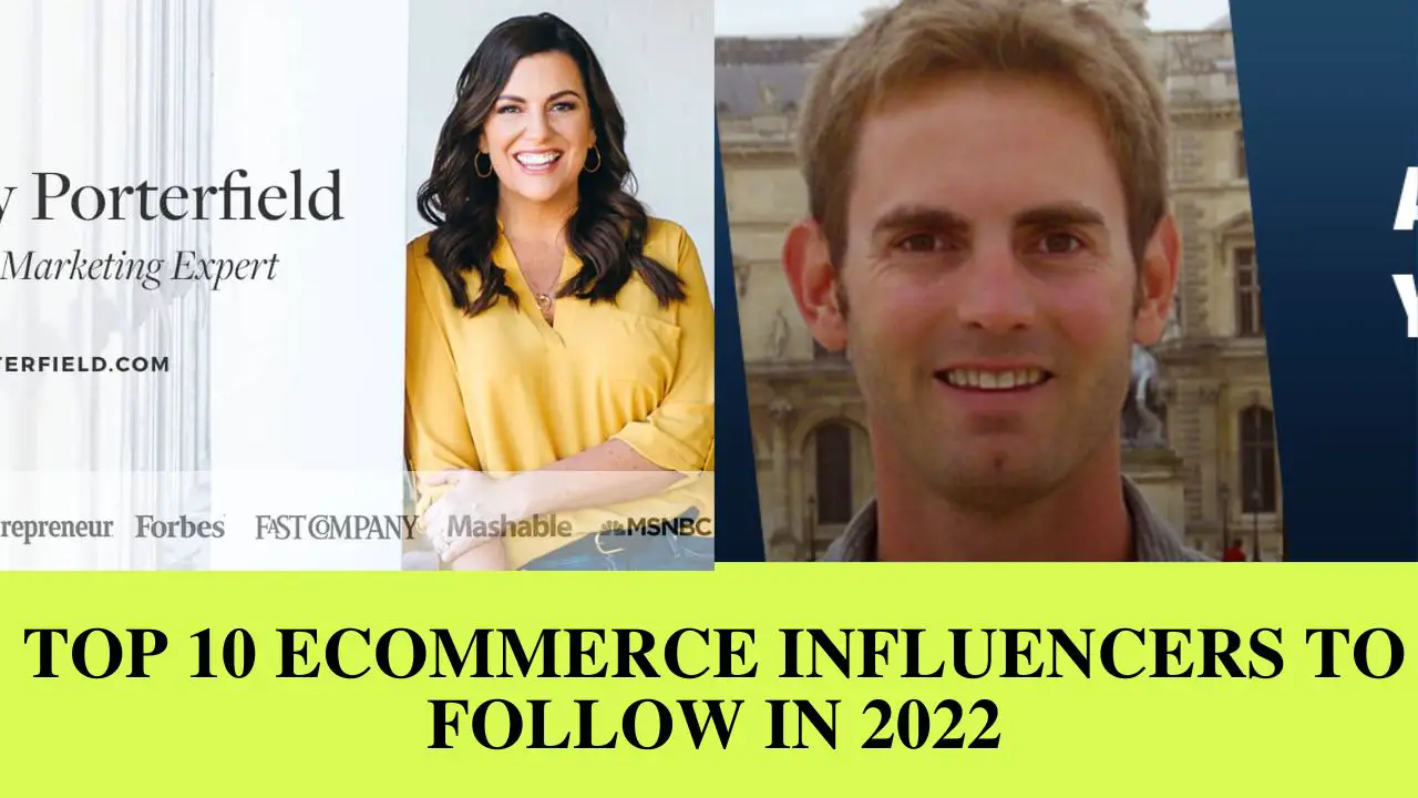 Top 10 Ecommerce Influencers To Follow In 2022