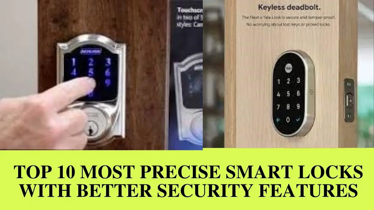 Top 10 Most Precise Smart Locks With Better Security Features