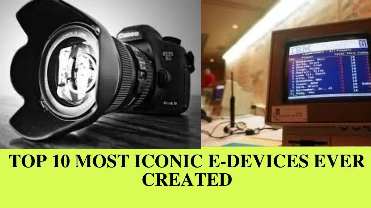 Top 10 Most Iconic E-Devices Ever Created