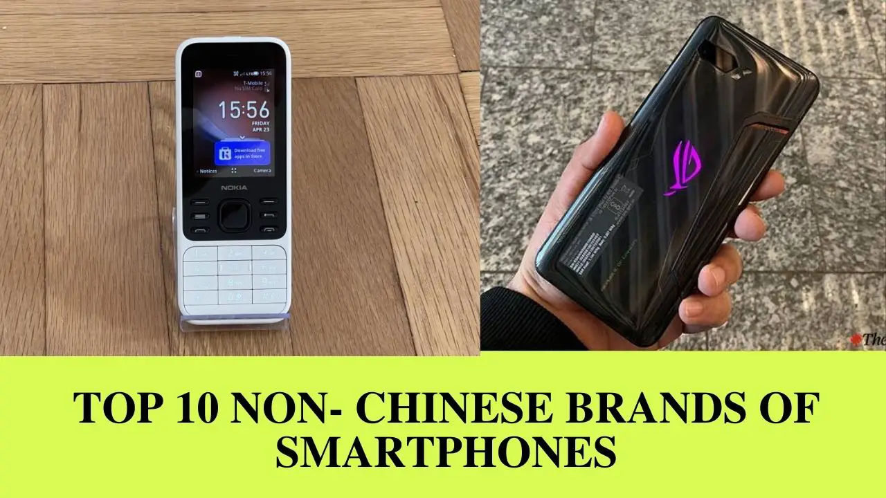 Top 10 Non- Chinese Brands Of Smartphones