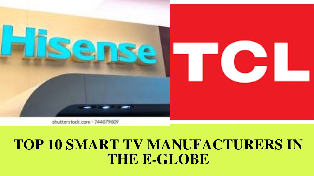 Top 10 Smart TV Manufacturers In The EGlobe