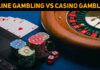 Why Online Gambling Is More Dangerous Than Casino Gambling