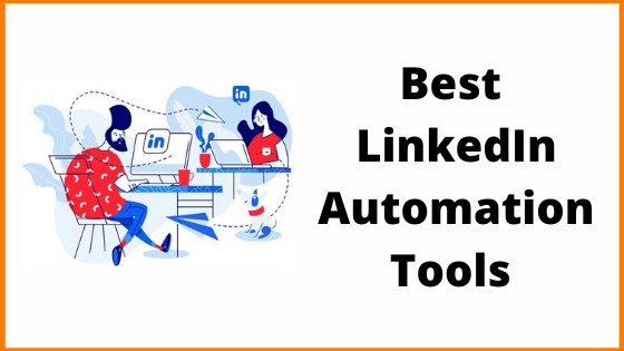 10 Best LinkedIn Automation Tools