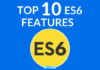 Ten Features Of ES6