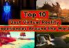 Top 10 Best Virtual Reality Experiences Around The World
