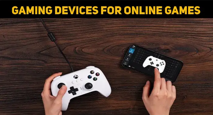 How To Choose Gaming Devices For Online Games?