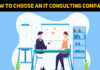 How To Choose An IT Consulting Company?