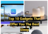 Top 10 Gadgets That Offer You The Best Sleep