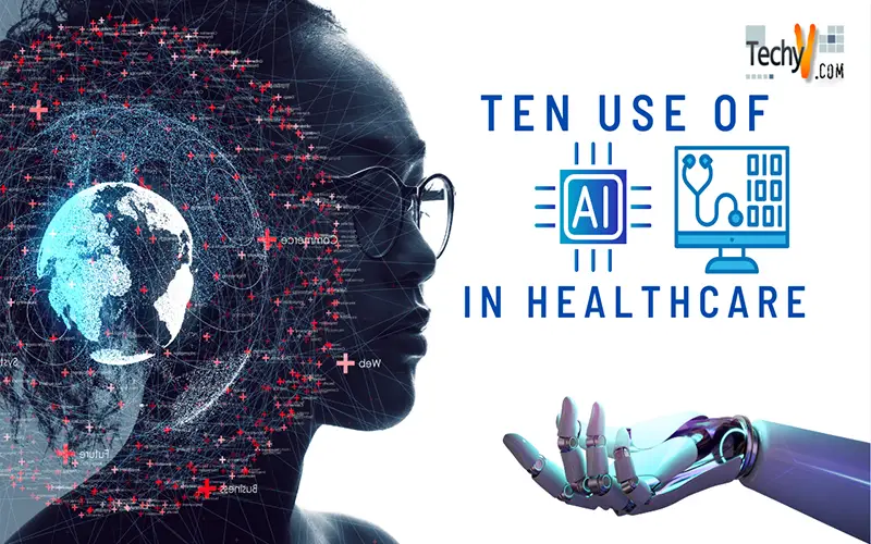 Ten Use Of AI In Healthcare