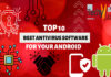 Top 10 Best Antivirus Software For Your Android