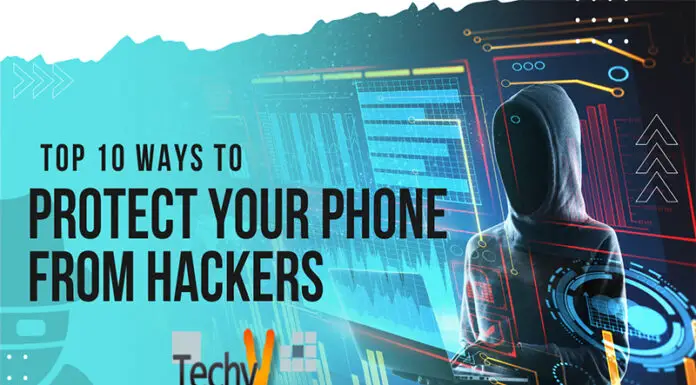 Top 10 Ways To Protect Your Phone From Hackers