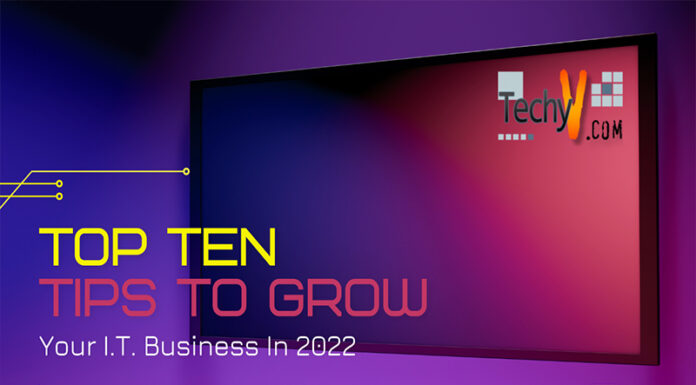 Top Ten Tips To Grow Your I.T. Business In 2022