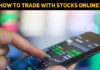 How To Trade With Stocks Online?