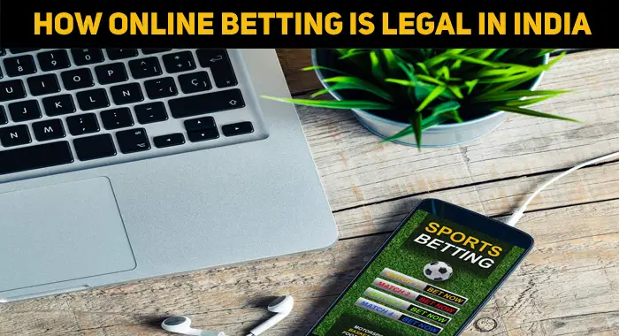 How Online Betting Is Legal In India