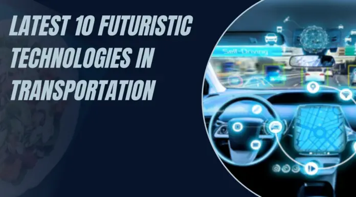 Latest 10 Futuristic Technologies In Transportation