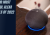 The 10 Most Useful Alexa Skills Of 2022
