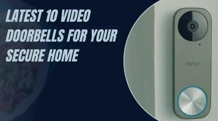 Latest 10 Video Doorbells For Your Secure Home