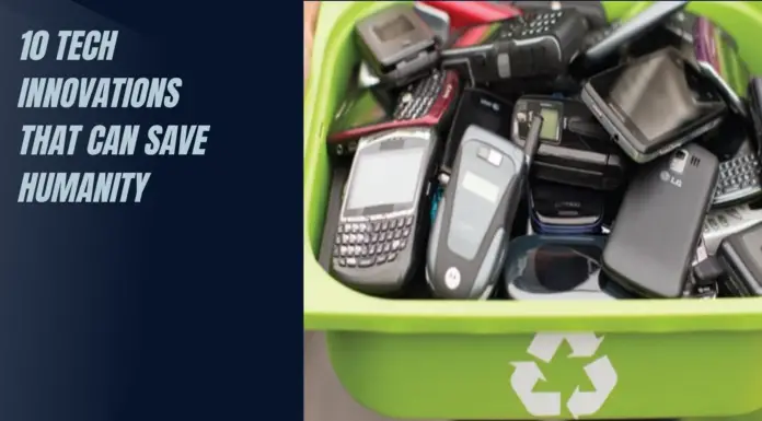 10 Tech Innovations That Can Save Humanity