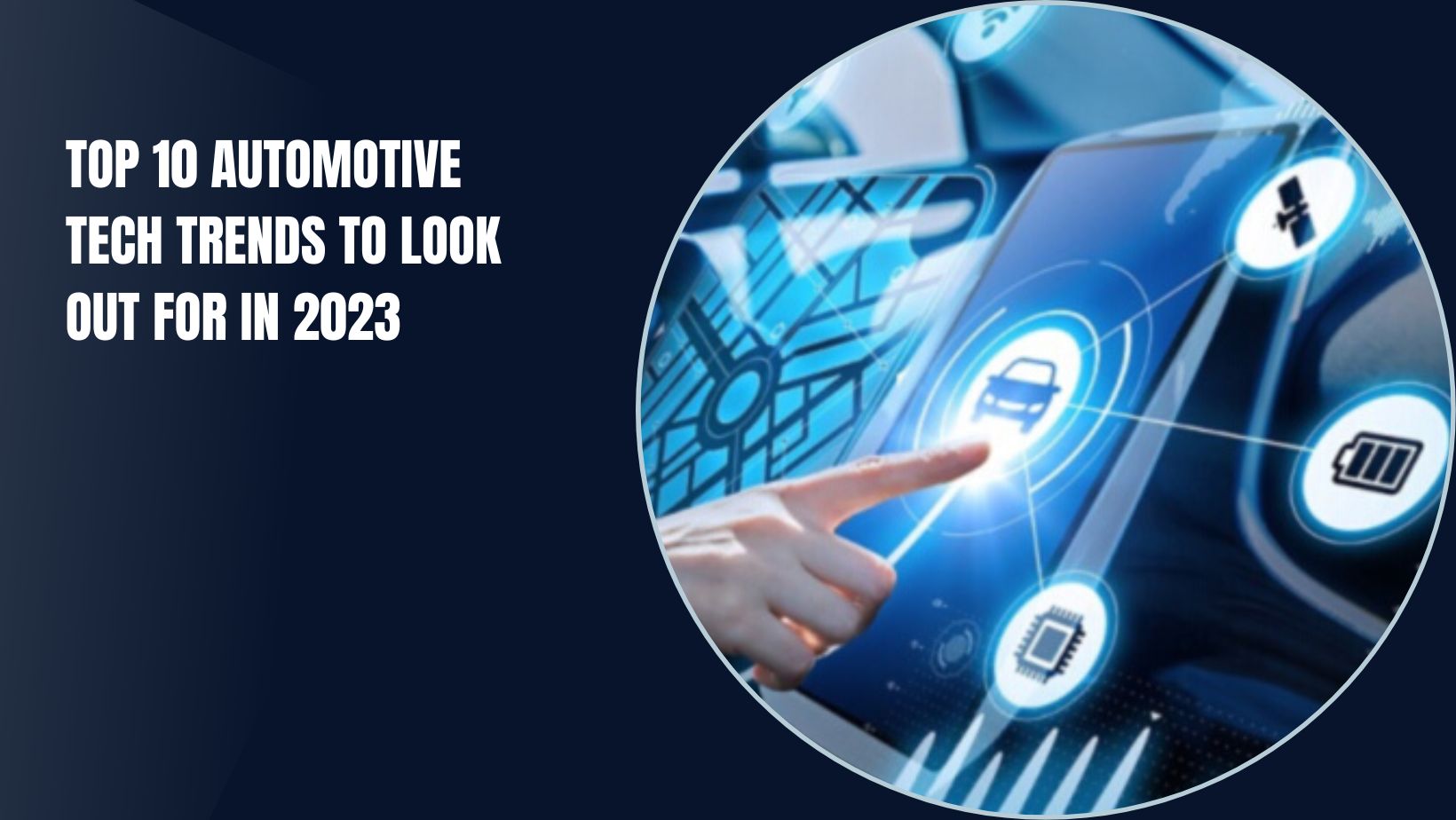 Top 10 Automotive Tech Trends To Look Out For In 2023