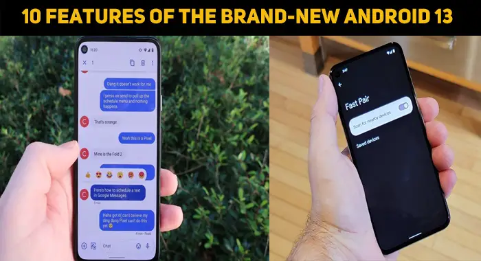 The Top 10 Features Of The Brand-New Android 13 That You Want To Try Soon!