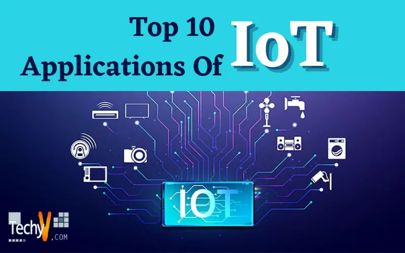 Top 10 Applications Of IoT