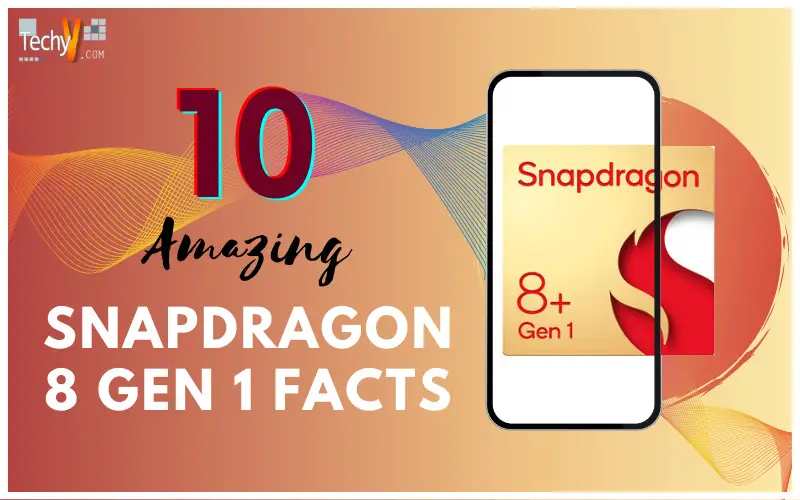 10 Amazing Snapdragon 8 Gen 1 Facts