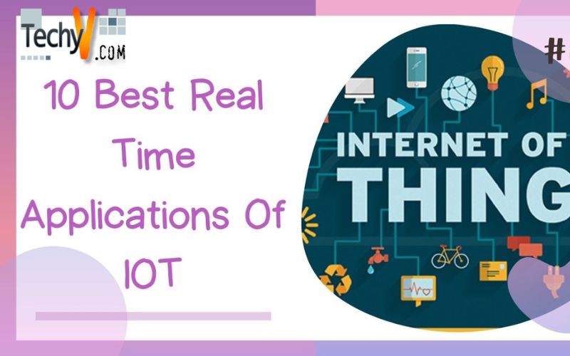 10 Best Real Time Applications Of IOT